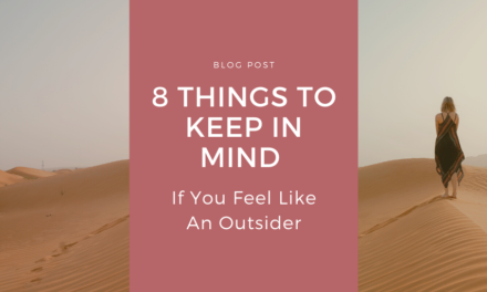 8 Things To Keep In Mind If You Feel Like An Outsider