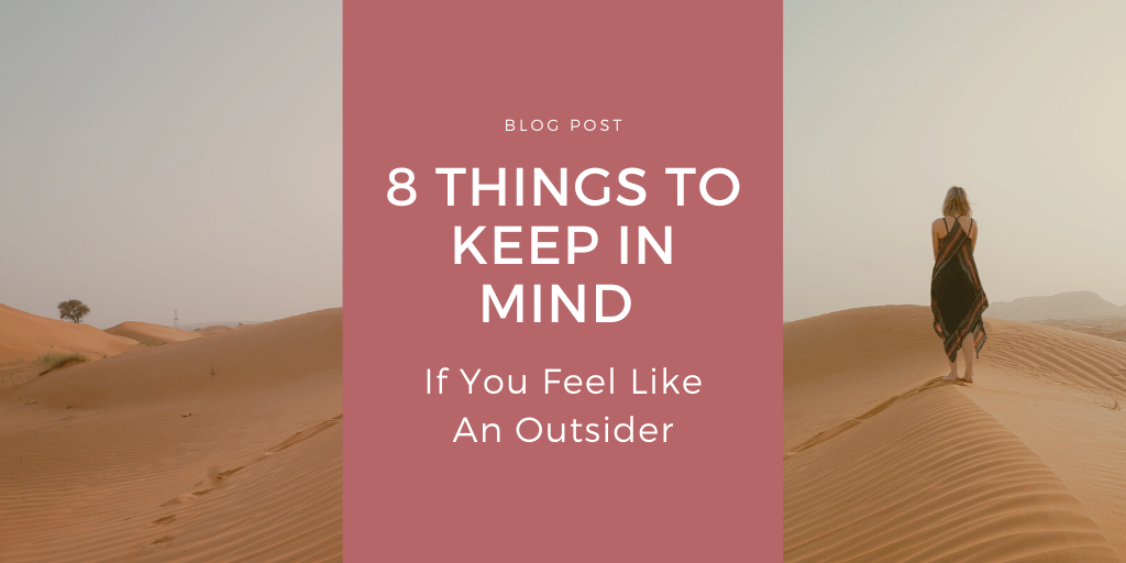 8 Things To Keep In Mind If You Feel Like An Outsider