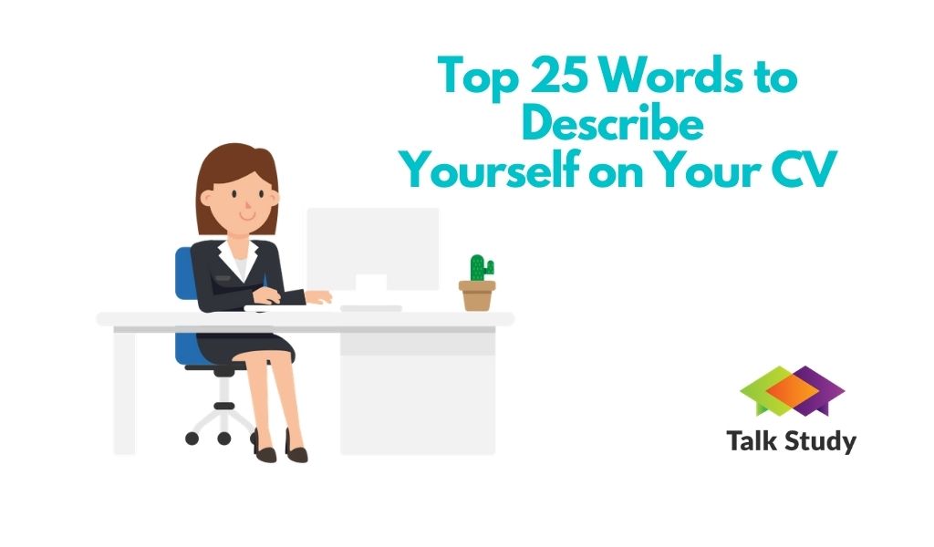 The Top 25 Words to Describe Yourself on Your CV