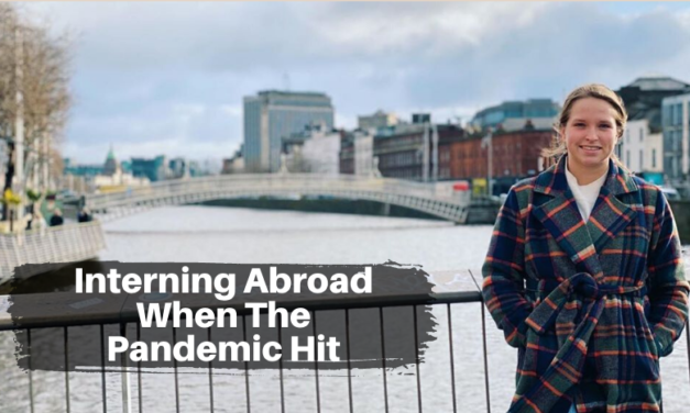 Intern Experience: Interning Abroad When The Pandemic Hit