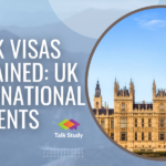 Work Visas Explained: UK International Students